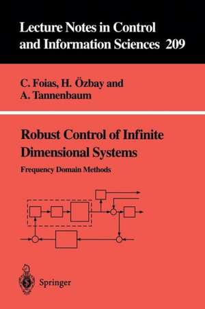 Robust Control of Infinite Dimensional Systems: Frequency Domain Methods de Ciprian Foias