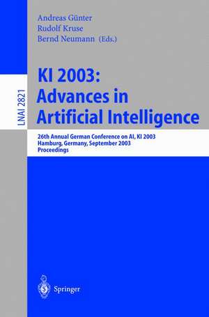 KI 2003: Advances in Artificial Intelligence: 26th Annual German Conference on AI, KI 2003, Hamburg, Germany, September 15-18, 2003, Proceedings de Andreas Günter