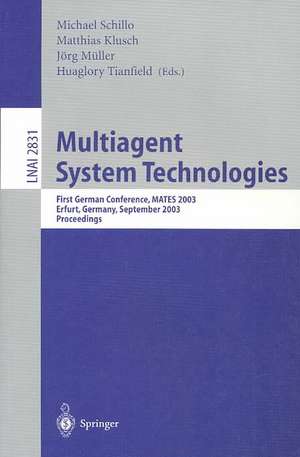 Multiagent System Technologies: First German Conference, MATES 2003, Erfurt, Germany, September 22-25, 2003, Proceedings de Michael Schillo