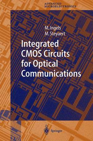 Integrated CMOS Circuits for Optical Communications de Mark Ingels