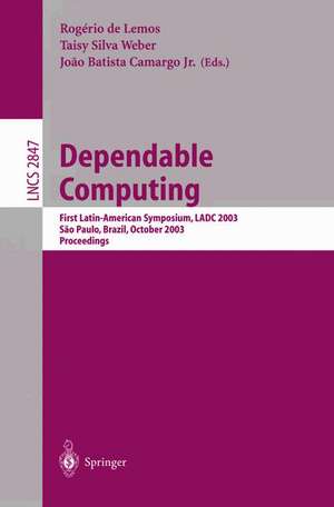 Dependable Computing: First Latin-American Symposium, LADC 2003, Sao Paulo, Brazil, October 21-24, 2003, Proceedings de Rogério le Lemos