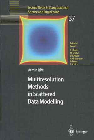 Multiresolution Methods in Scattered Data Modelling de Armin Iske