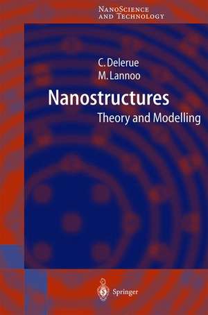 Nanostructures: Theory and Modeling de Christophe Jean Delerue