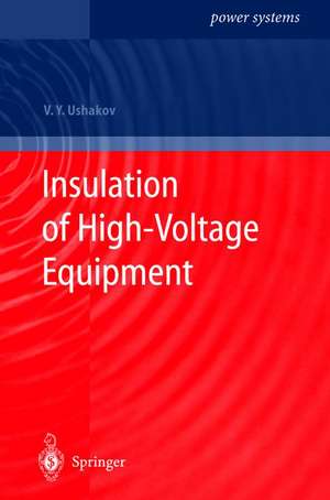 Insulation of High-Voltage Equipment de Vasily Y. Ushakov