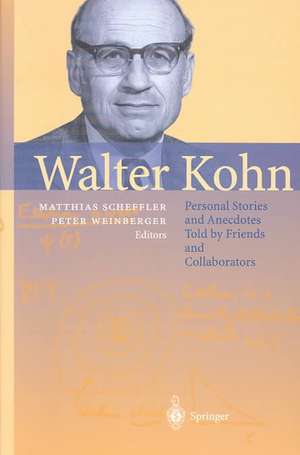 Walter Kohn: Personal Stories and Anecdotes Told by Friends and Collaborators de Matthias Scheffler