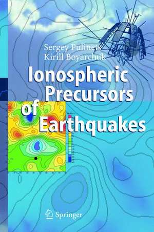 Ionospheric Precursors of Earthquakes de Sergey Pulinets