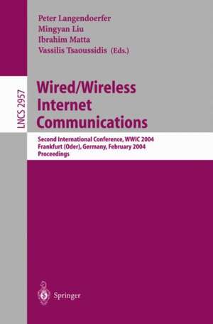 Wired/Wireless Internet Communications: Second International Conference, WWIC 2004, Frankfurt/Oder, Germany, February 4-6, 2004, Proceedings de Peter Langendoerfer