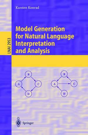 Model Generation for Natural Language Interpretation and Analysis de Karsten Konrad