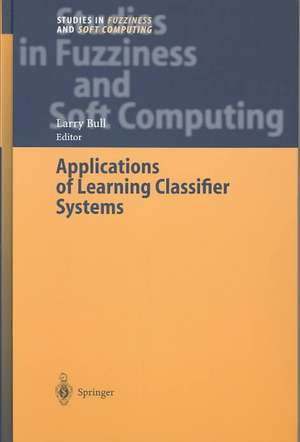 Applications of Learning Classifier Systems de Larry Bull