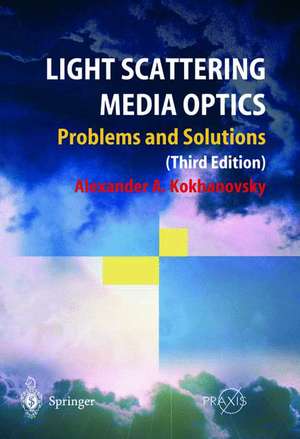 Light Scattering Media Optics de Alexander A. Kokhanovsky
