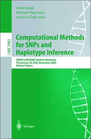 Computational Methods for SNPs and Haplotype Inference: DIMACS/RECOMB Satellite Workshop, Piscataway, NJ, USA, November 21-22, 2002, Revised Papers de Sorin Istrail