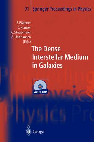 The Dense Interstellar Medium in Galaxies: Proceedings of the 4th Cologne-Bonn-Zermatt-Symposium “The Dense Interstellar Medium in Galaxies”, Zermatt, 22–26 September, 2003 de Susanne Pfalzner