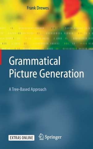 Grammatical Picture Generation: A Tree-Based Approach de Frank Drewes