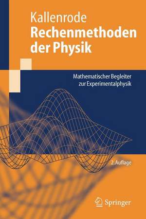 Rechenmethoden der Physik: Mathematischer Begleiter zur Experimentalphysik de May-Britt Kallenrode