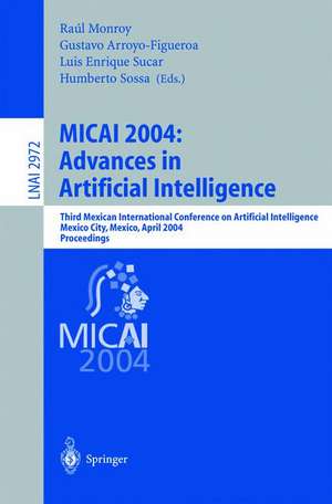 MICAI 2004: Advances in Artificial Intelligence: Third Mexican International Conference on Artificial Intelligence, Mexico City, Mexico, April 26-30, 2004, Proceedings de Raúl Monroy