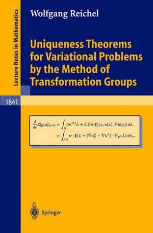 Uniqueness Theorems for Variational Problems by the Method of Transformation Groups de Wolfgang Reichel