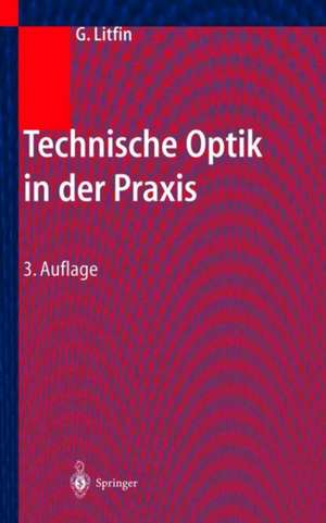 Technische Optik in der Praxis de Gerd Litfin