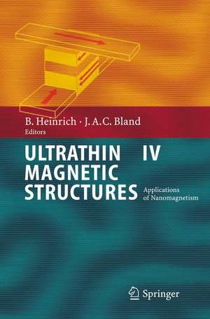 Ultrathin Magnetic Structures IV: Applications of Nanomagnetism de Bretislav Heinrich