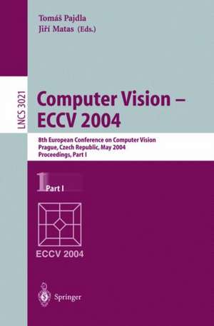 Computer Vision - ECCV 2004: 8th European Conference on Computer Vision, Prague, Czech Republic, May 11-14, 2004. Proceedings, Part I de Tomas Pajdla