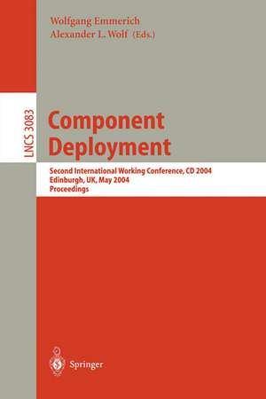 Component Deployment: Second International Working Conference, CD 2004, Edinburgh, UK, May 20-21, 2004, Proceedings de Wolfgang Emmerich