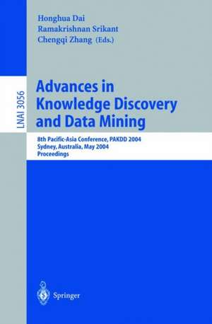 Advances in Knowledge Discovery and Data Mining: 8th Pacific-Asia Conference, PAKDD 2004, Sydney, Australia, May 26-28, 2004, Proceedings de Honghua Dai