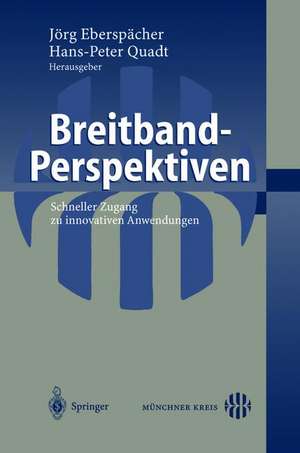 Breitband-Perspektiven: Schneller Zugang zu innovativen Anwendungen de Jörg Eberspächer