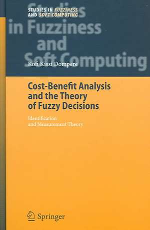 Cost-Benefit Analysis and the Theory of Fuzzy Decisions: Identification and Measurement Theory de Kofi Kissi Dompere