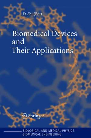 Biomedical Devices and Their Applications de D. Shi