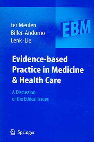 Evidence-based Practice in Medicine and Health Care: A Discussion of the Ethical Issues de Ruud ter Meulen