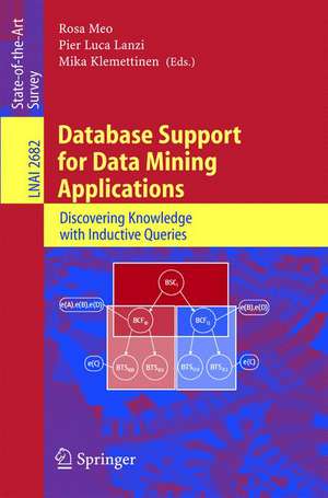 Database Support for Data Mining Applications: Discovering Knowledge with Inductive Queries de Rosa Meo