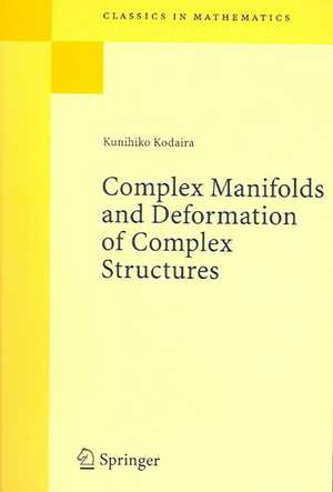 Complex Manifolds and Deformation of Complex Structures de Kunihiko Kodaira