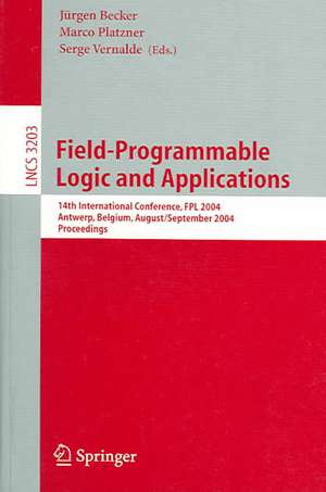 Field Programmable Logic and Application: 14th International Conference , FPL 2004, Leuven, Belgium, August 30-September 1, 2004, Proceedings de Jürgen Becker