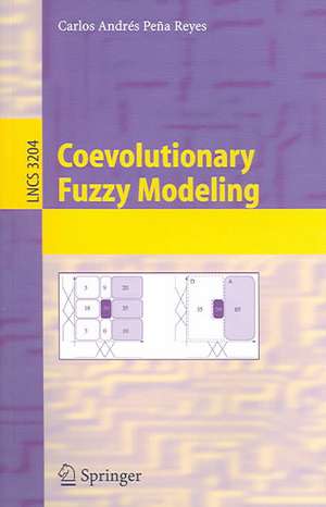 Coevolutionary Fuzzy Modeling de Carlos Andrés Peña-Reyes