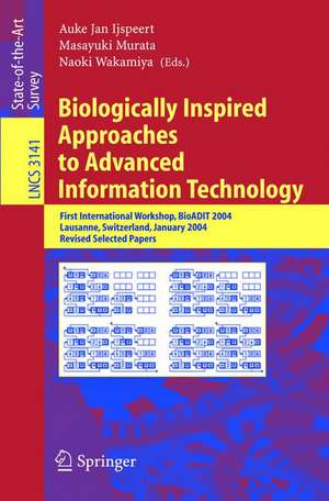 Biologically Inspired Approaches to Advanced Information Technology: First International Workshop, BioADIT 2004, Lausanne, Switzerland, January 29-30, 2004. Revised Selected Papers de Auke Jan Ijspeert