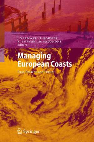 Managing European Coasts: Past, Present and Future de Jan E. Vermaat