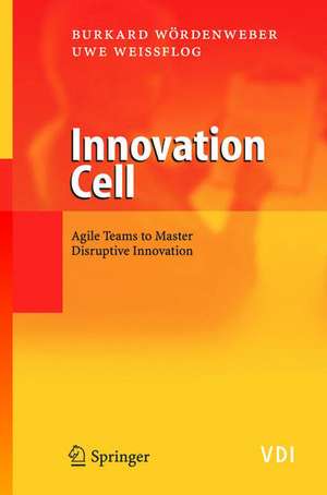 Innovation Cell: Agile Teams to Master Disruptive Innovation de Burkard Wördenweber