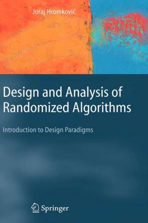 Design and Analysis of Randomized Algorithms: Introduction to Design Paradigms de J. Hromkovic