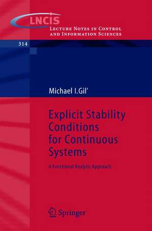 Explicit Stability Conditions for Continuous Systems: A Functional Analytic Approach de Michael I. Gil