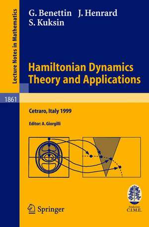 Hamiltonian Dynamics - Theory and Applications: Lectures given at the C.I.M.E. Summer School held in Cetraro, Italy, July 1-10, 1999 de Giancarlo Benettin