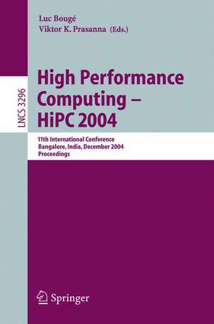 High Performance Computing - HiPC 2004: 11th International Conference, Bangalore, India, December 19-22, 2004, Proceedings de Luc Bougé