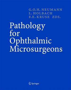 Applied Pathology for Ophthalmic Microsurgeons de Gottfried O.H. Naumann