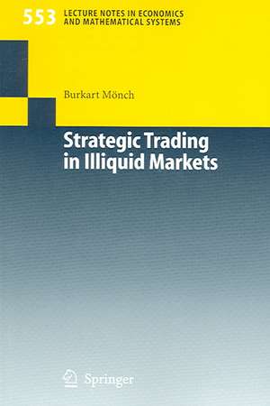 Strategic Trading in Illiquid Markets de Burkart Mönch