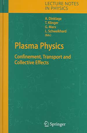 Plasma Physics: Confinement, Transport and Collective Effects de Andreas Dinklage