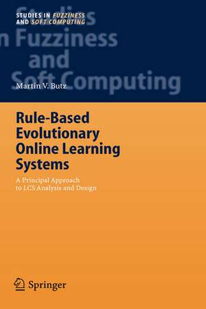 Rule-Based Evolutionary Online Learning Systems: A Principled Approach to LCS Analysis and Design de Martin V. Butz