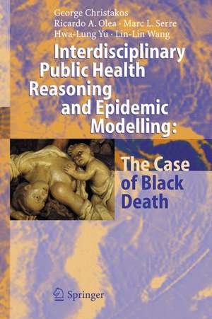 Interdisciplinary Public Health Reasoning and Epidemic Modelling: The Case of Black Death de George Christakos