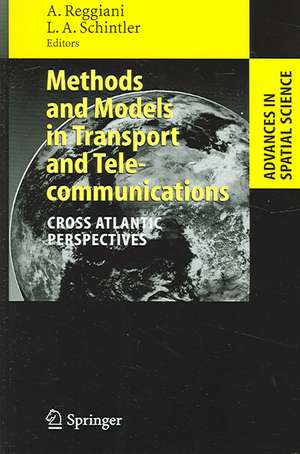 Methods and Models in Transport and Telecommunications: Cross Atlantic Perspectives de Aura Reggiani