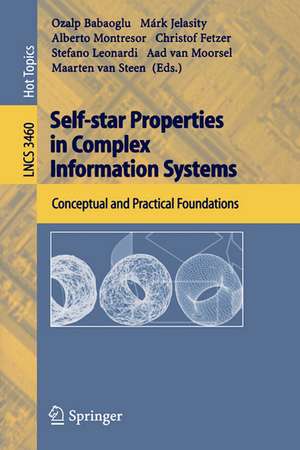 Self-star Properties in Complex Information Systems: Conceptual and Practical Foundations de Ozalp Babaoglu