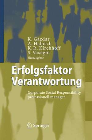 Erfolgsfaktor Verantwortung: Corporate Social Responsibility professionell managen de Kaevan Gazdar