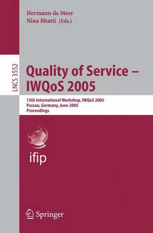 Quality of Service – IWQoS 2005: 13th International Workshop, IWQoS 2005, Passau, Germany, June 21-23, 2005. Proceedings de Hermann de Meer