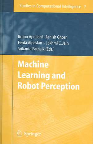 Machine Learning and Robot Perception de Bruno Apolloni